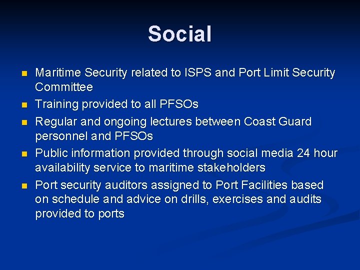 Social n n n Maritime Security related to ISPS and Port Limit Security Committee