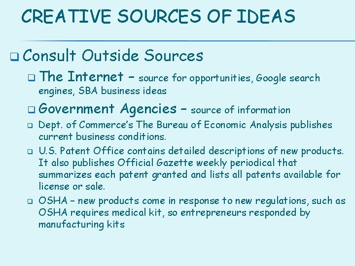 CREATIVE SOURCES OF IDEAS q Consult Outside Sources q The Internet – source for