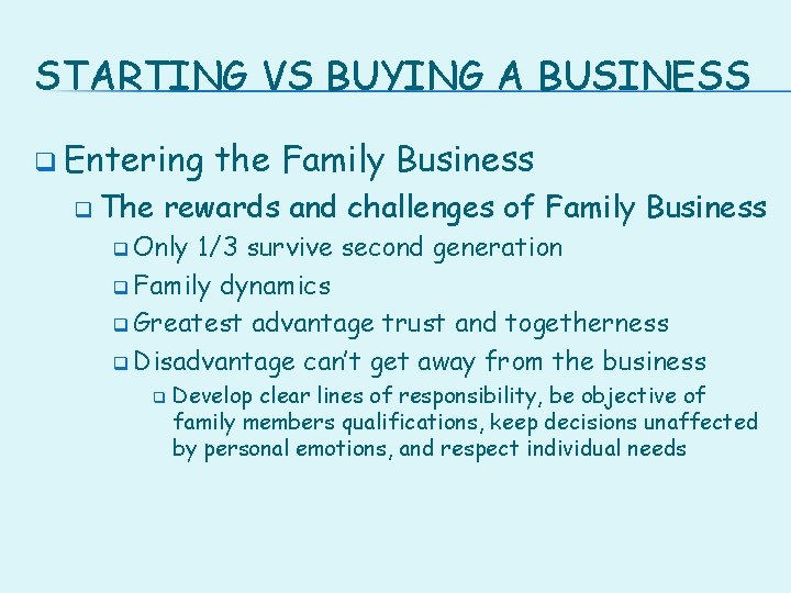STARTING VS BUYING A BUSINESS q Entering q The the Family Business rewards and
