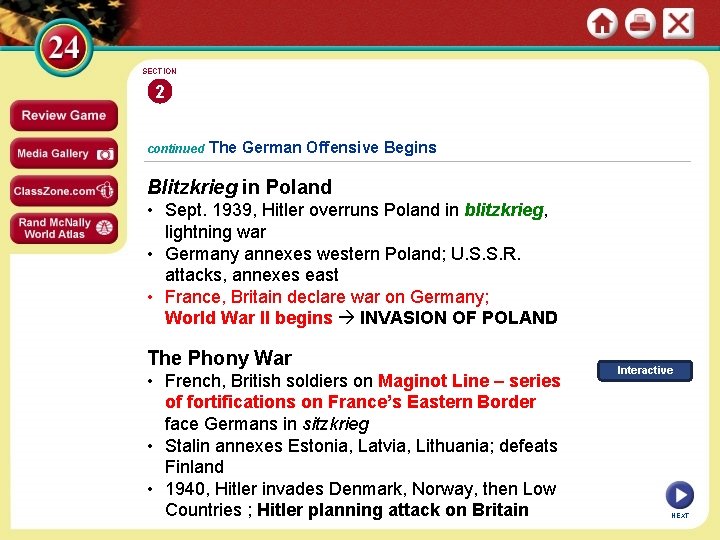 SECTION 2 continued The German Offensive Begins Blitzkrieg in Poland • Sept. 1939, Hitler