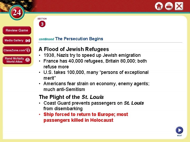 SECTION 3 continued The Persecution Begins A Flood of Jewish Refugees • 1938, Nazis