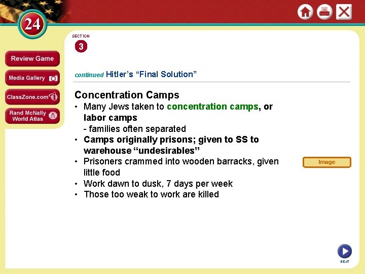 SECTION 3 continued Hitler’s “Final Solution” Concentration Camps • Many Jews taken to concentration