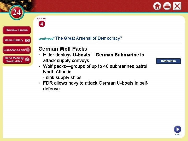 SECTION 4 continued“The Great Arsenal of Democracy” German Wolf Packs • Hitler deploys U-boats