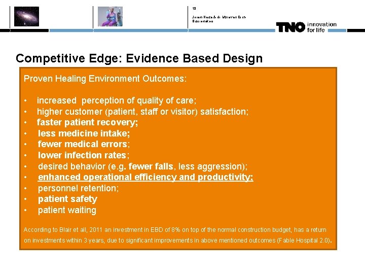 18 Joram Nauta & dr. Myra van Esch. Bussemakers Competitive Edge: Evidence Based Design