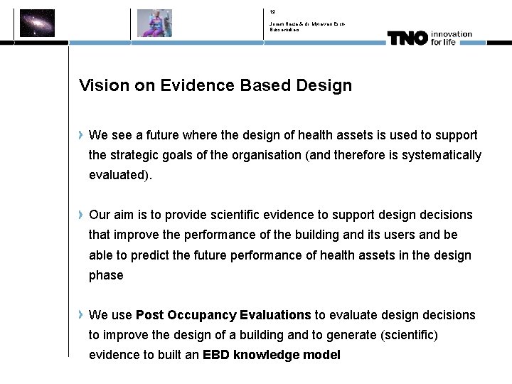 19 Joram Nauta & dr. Myra van Esch. Bussemakers Vision on Evidence Based Design