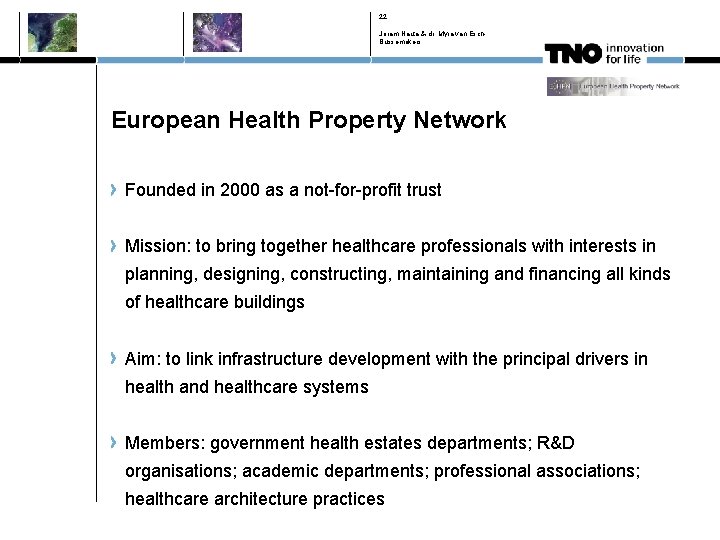 22 Joram Nauta & dr. Myra van Esch. Bussemakers European Health Property Network Founded