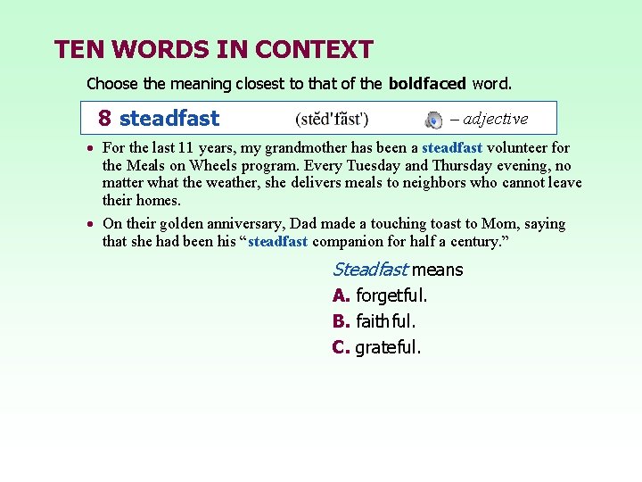 TEN WORDS IN CONTEXT Choose the meaning closest to that of the boldfaced word.