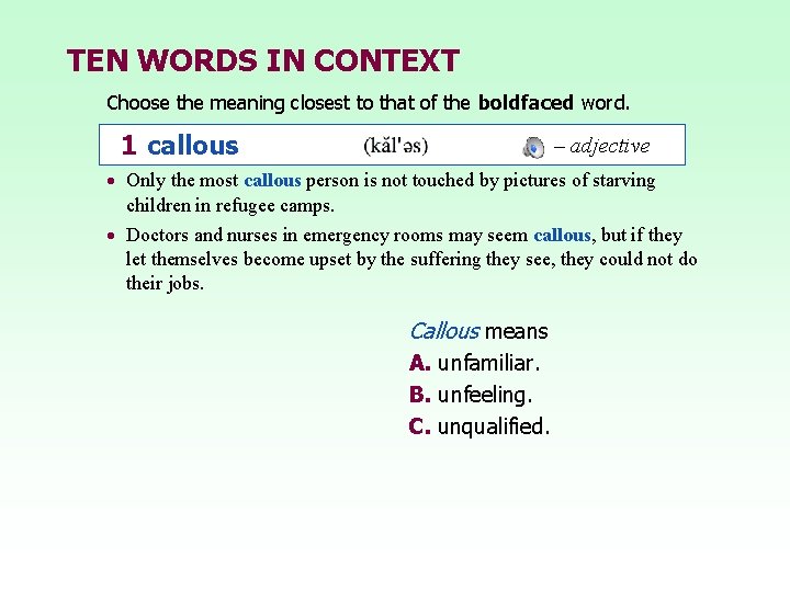 TEN WORDS IN CONTEXT Choose the meaning closest to that of the boldfaced word.