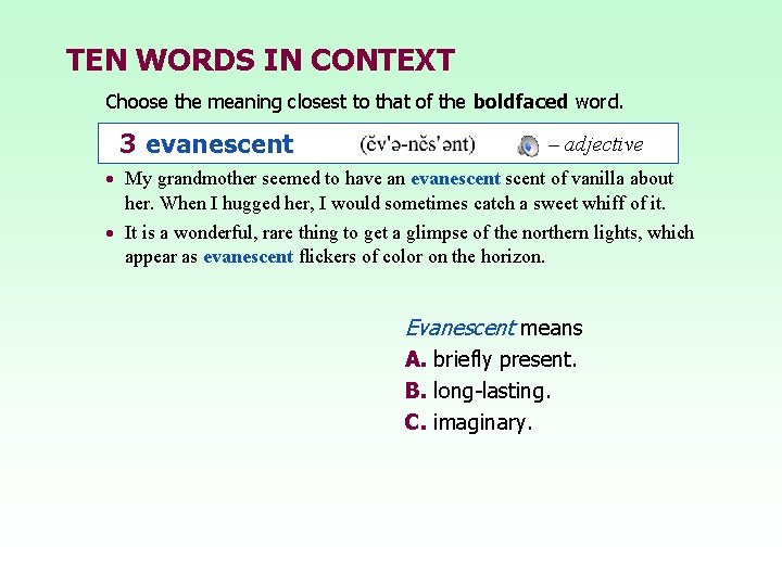 TEN WORDS IN CONTEXT Choose the meaning closest to that of the boldfaced word.