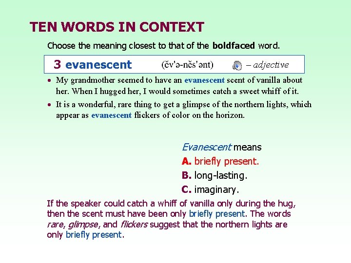 TEN WORDS IN CONTEXT Choose the meaning closest to that of the boldfaced word.