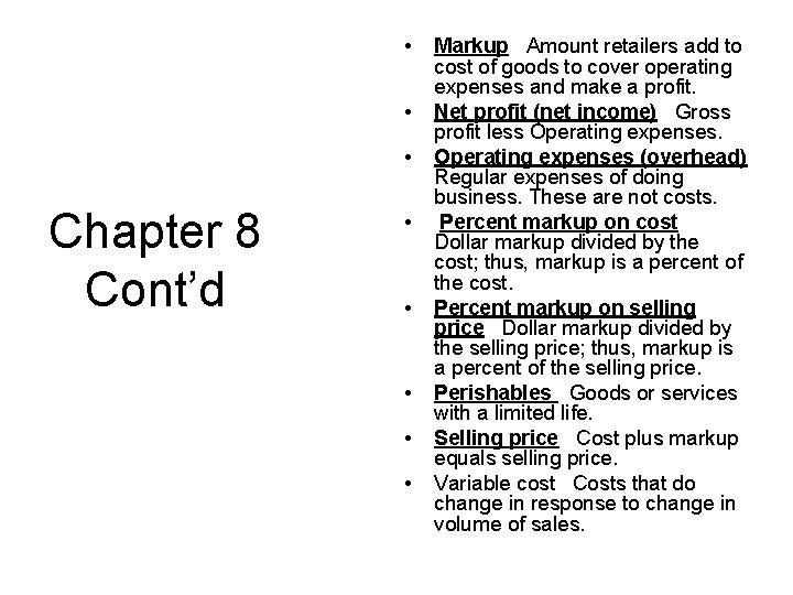  • • • Chapter 8 Cont’d • • • Markup Amount retailers add