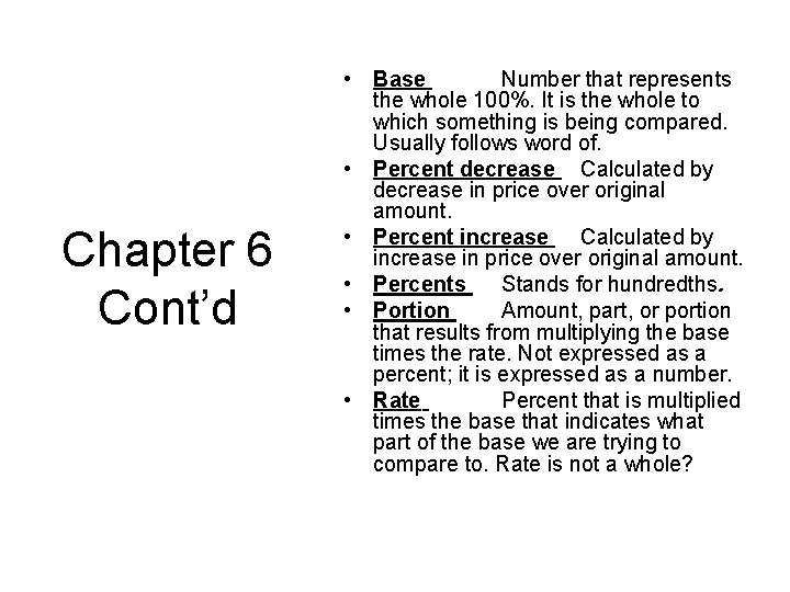 Chapter 6 Cont’d • Base Number that represents the whole 100%. It is the
