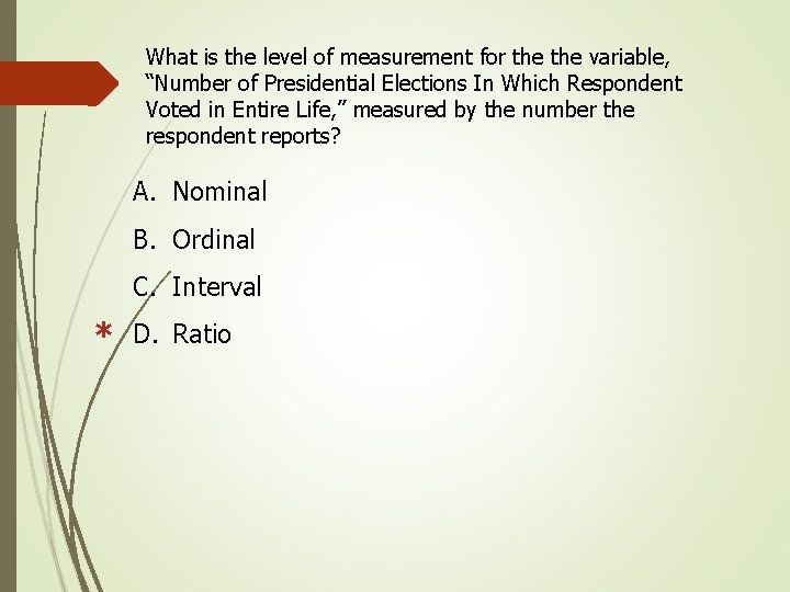 What is the level of measurement for the variable, “Number of Presidential Elections In What is the level of measurement for the variable, “Number of Presidential Elections In