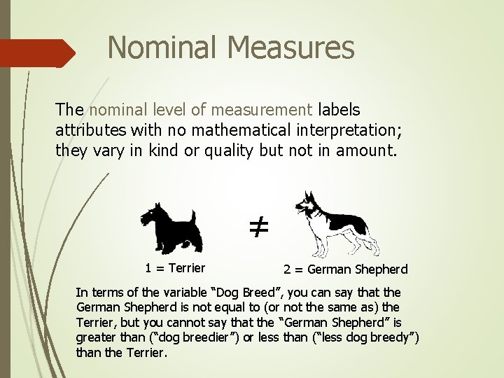 Nominal Measures The nominal level of measurement labels attributes with no mathematical interpretation; they Nominal Measures The nominal level of measurement labels attributes with no mathematical interpretation; they