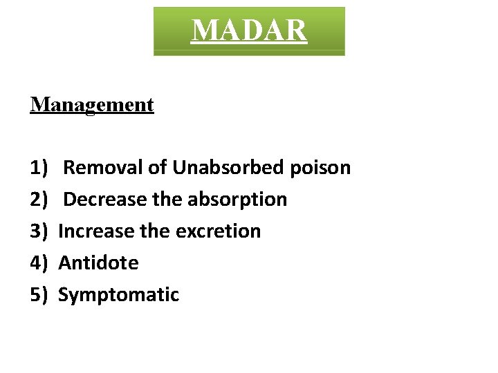 MADAR CROTON Management 1) 2) 3) 4) 5) Removal of Unabsorbed poison Decrease the