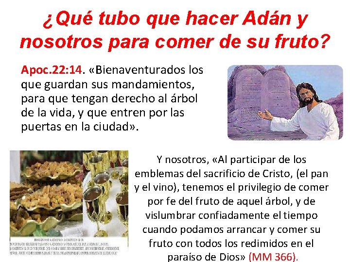 ¿Qué tubo que hacer Adán y nosotros para comer de su fruto? Apoc. 22: