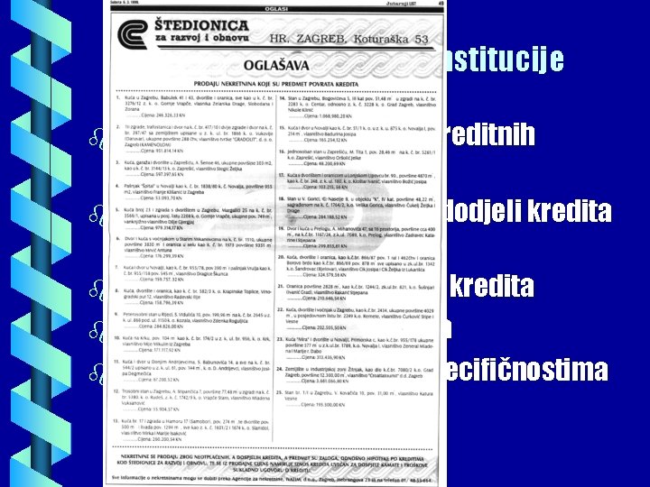 Prednosti za financijske institucije b Uštede u radnom vremenu kreditnih referenata b Pouzdanost u