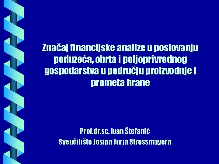 Značaj financijske analize u poslovanju poduzeća, obrta i poljoprivrednog gospodarstva u području proizvodnje i