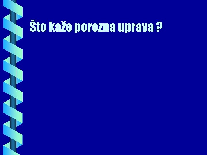 Što kaže porezna uprava ? 