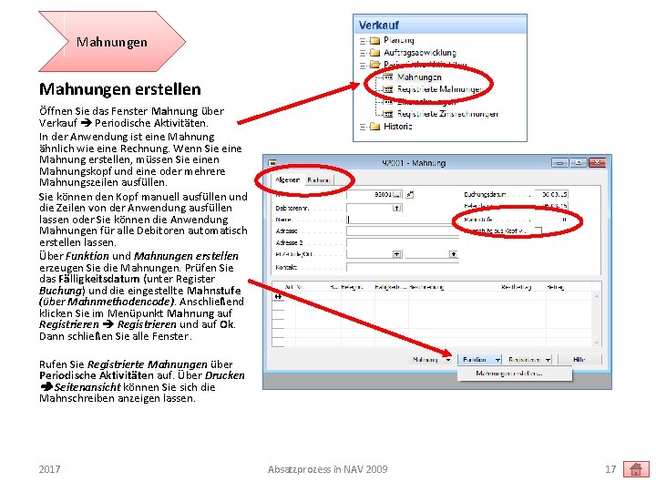 Mahnungen erstellen Öffnen Sie das Fenster Mahnung über Verkauf Periodische Aktivitäten. In der Anwendung