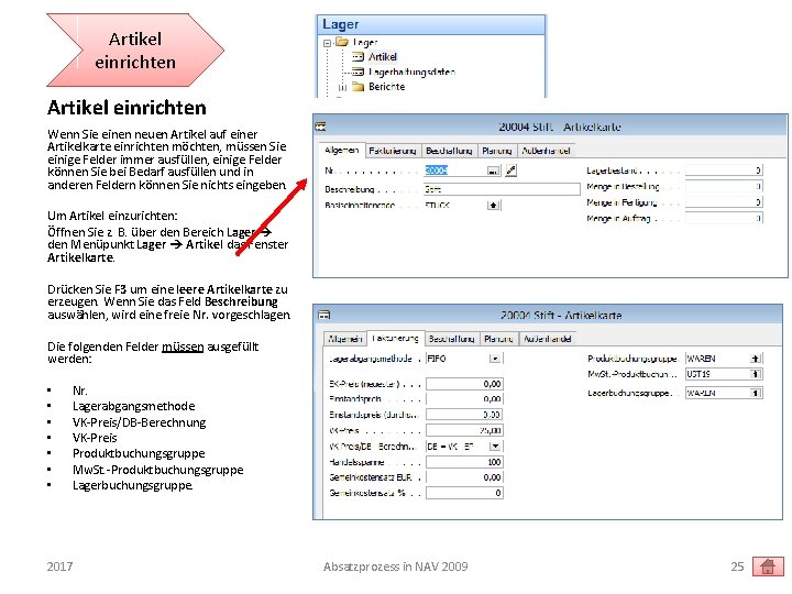 Artikel einrichten Wenn Sie einen neuen Artikel auf einer Artikelkarte einrichten möchten, müssen Sie