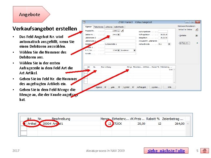 Angebote Verkaufsangebot erstellen • • • Das Feld Angebot Nr. wird automatisch ausgefüllt, wenn