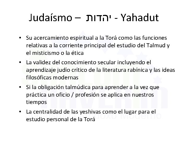Judaísmo – יהדות - Yahadut • Su acercamiento espiritual a la Torá como las