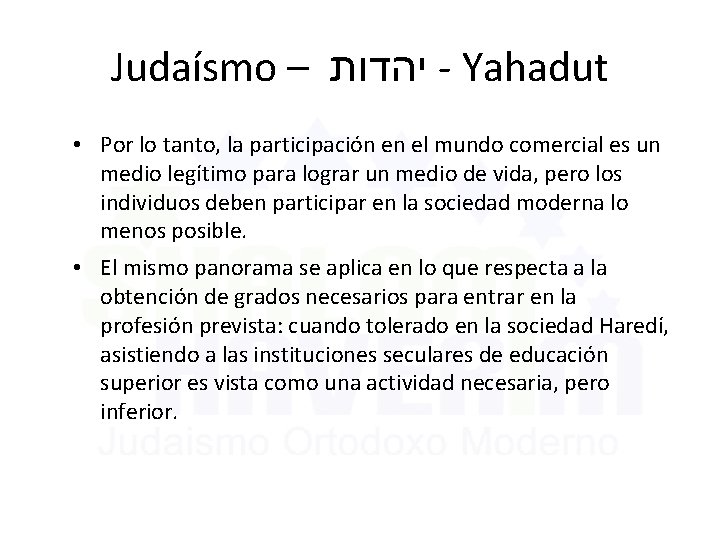 Judaísmo – יהדות - Yahadut • Por lo tanto, la participación en el mundo