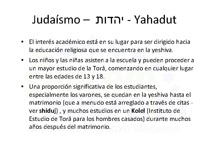 Judaísmo – יהדות - Yahadut • El interés académico está en su lugar para