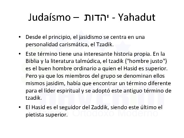 Judaísmo – יהדות - Yahadut • Desde el principio, el jasidismo se centra en