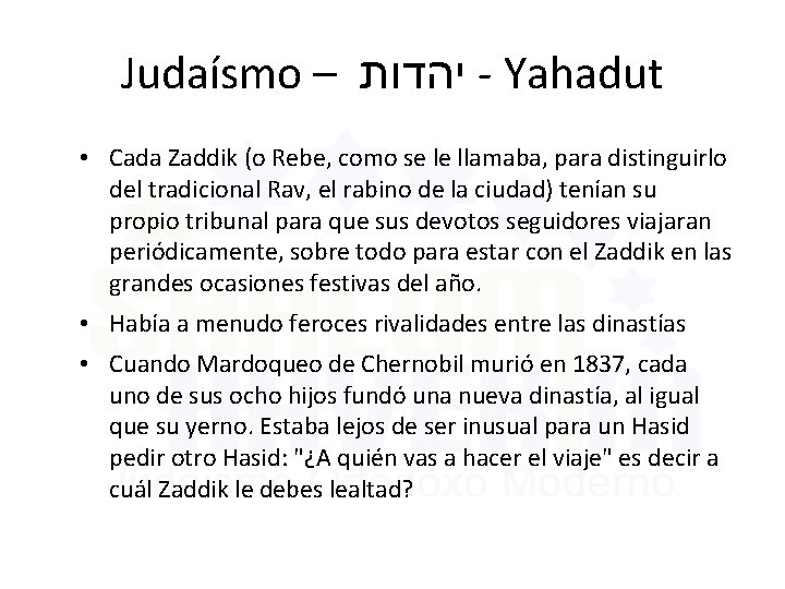 Judaísmo – יהדות - Yahadut • Cada Zaddik (o Rebe, como se le llamaba,