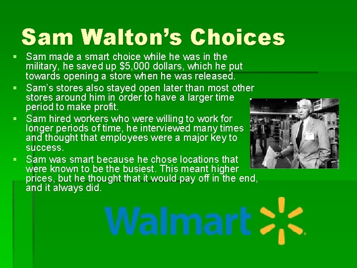 Sam Walton’s Choices § Sam made a smart choice while he was in the