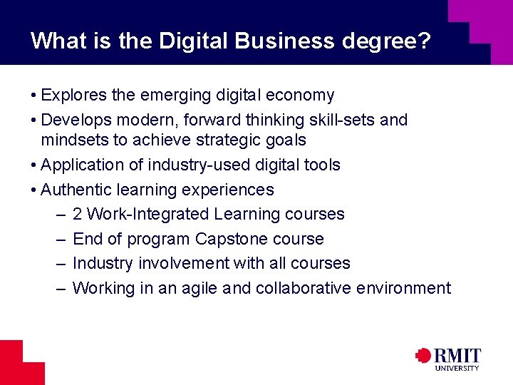 What is the Digital Business degree? • Explores the emerging digital economy • Develops