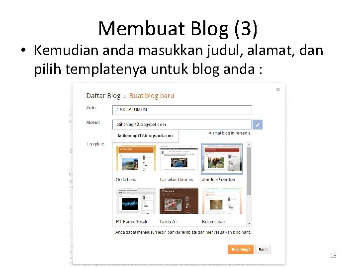 Membuat Blog (3) • Kemudian anda masukkan judul, alamat, dan pilih templatenya untuk blog