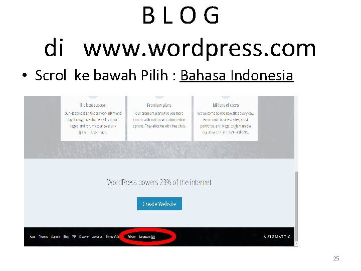 BLOG di www. wordpress. com • Scrol ke bawah Pilih : Bahasa Indonesia 25
