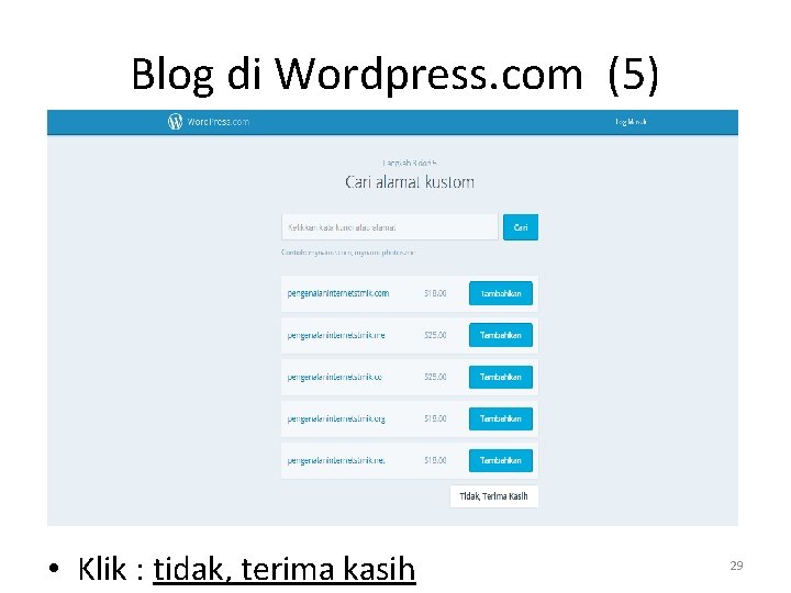 Blog di Wordpress. com (5) • Klik : tidak, terima kasih 29 