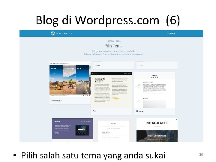 Blog di Wordpress. com (6) • Pilih salah satu tema yang anda sukai 30