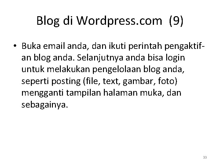 Blog di Wordpress. com (9) • Buka email anda, dan ikuti perintah pengaktifan blog