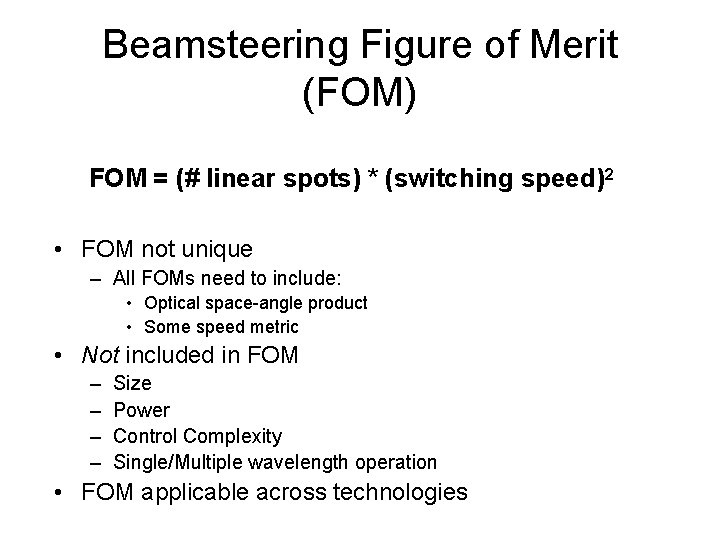 Beamsteering Figure of Merit (FOM) FOM = (# linear spots) * (switching speed)2 •