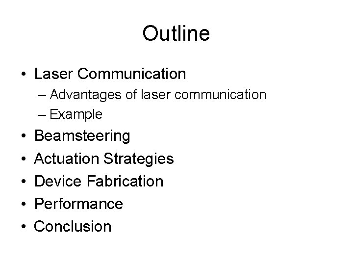 Outline • Laser Communication – Advantages of laser communication – Example • • •