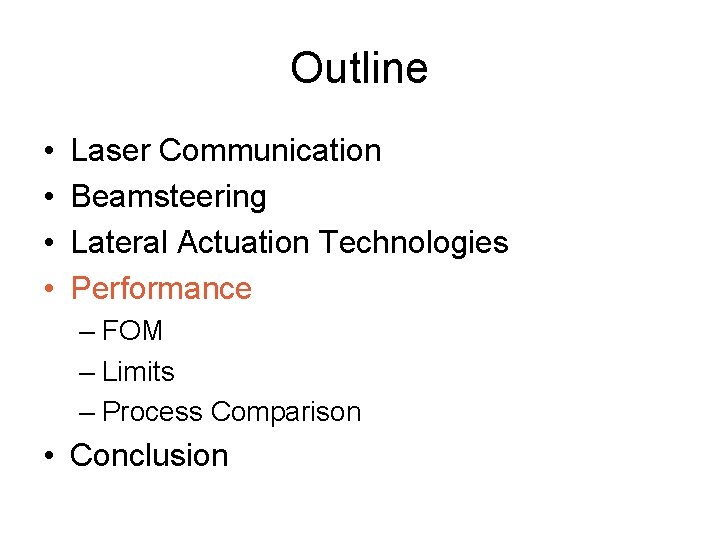 Outline • • Laser Communication Beamsteering Lateral Actuation Technologies Performance – FOM – Limits