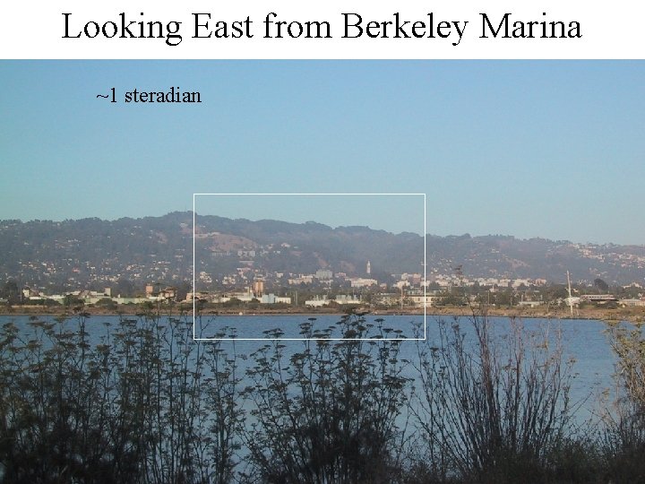 Looking East from Berkeley Marina ~1 steradian 