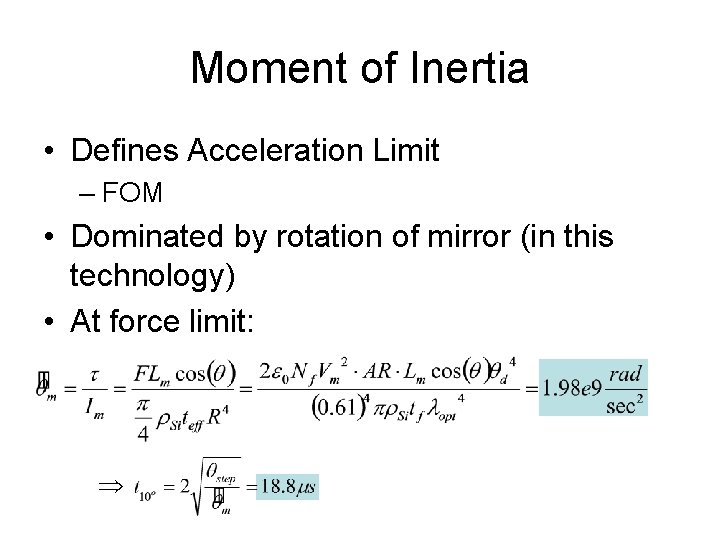 Moment of Inertia • Defines Acceleration Limit – FOM • Dominated by rotation of