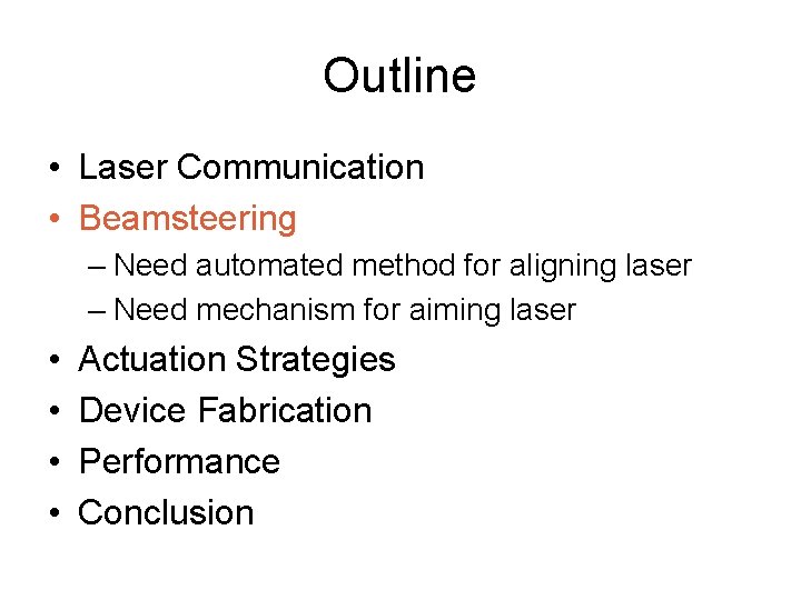 Outline • Laser Communication • Beamsteering – Need automated method for aligning laser –