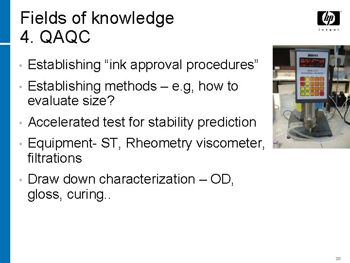 Fields of knowledge 4. QAQC • Establishing “ink approval procedures” • Establishing methods –