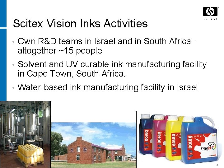 Scitex Vision Inks Activities • Own R&D teams in Israel and in South Africa