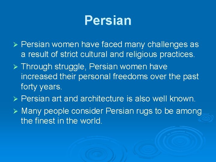 Persian women have faced many challenges as a result of strict cultural and religious