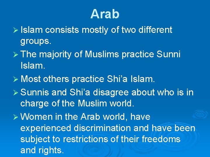 Arab Ø Islam consists mostly of two different groups. Ø The majority of Muslims