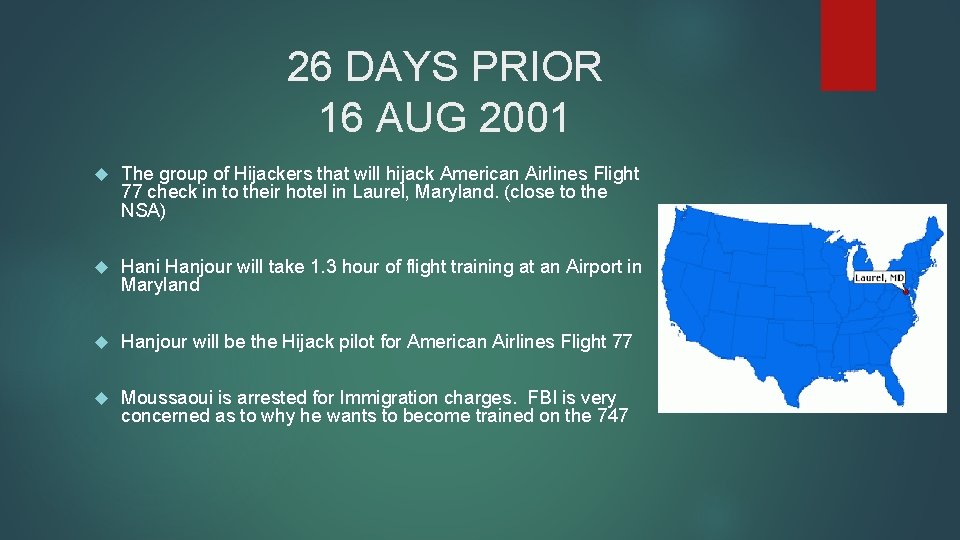 26 DAYS PRIOR 16 AUG 2001 The group of Hijackers that will hijack American