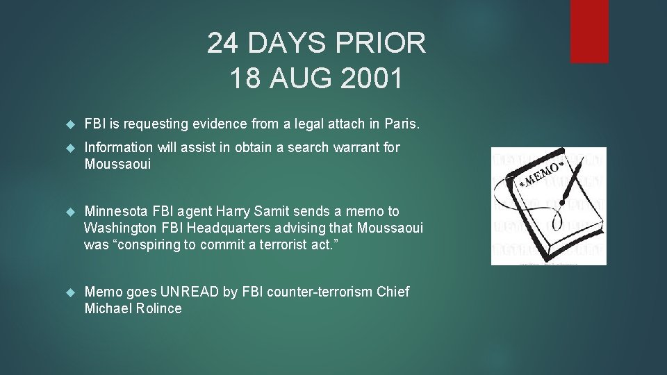 24 DAYS PRIOR 18 AUG 2001 FBI is requesting evidence from a legal attach